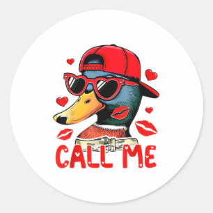 Funny Valentines Day Call Me Duck Hunting Men Wome Classic Round Sticker