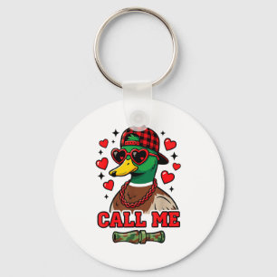 Funny Valentines Day Call Me Duck Hunting Men Wome Keychain