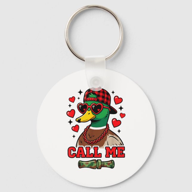 Funny Valentines Day Call Me Duck Hunting Men Wome Keychain (Front)