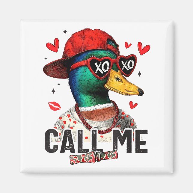 Funny Valentines Day Call Me Duck Hunting Men Wome Magnet (Front)