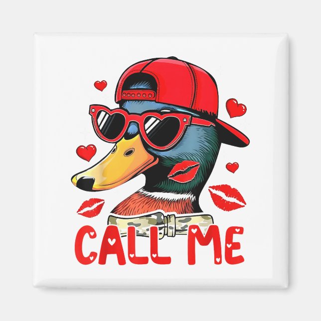 Funny Valentines Day Call Me Duck Hunting Men Wome Magnet (Front)