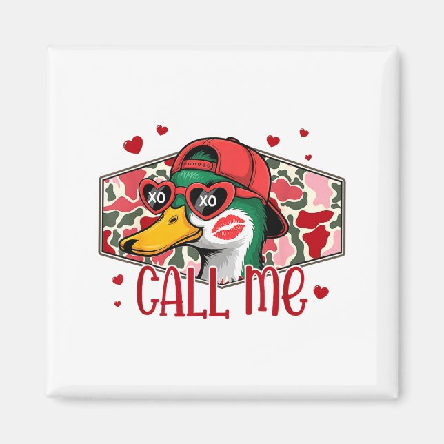 Funny Valentines Day Call Me Duck Hunting Men Wome Magnet (Front)