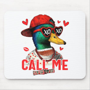 Funny Valentines Day Call Me Duck Hunting Men Wome Mouse Pad