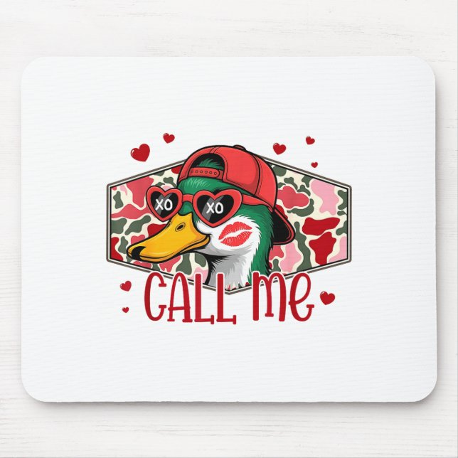 Funny Valentines Day Call Me Duck Hunting Men Wome Mouse Pad (Front)