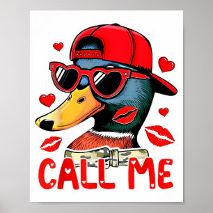 Funny Valentines Day Call Me Duck Hunting Men Wome Poster