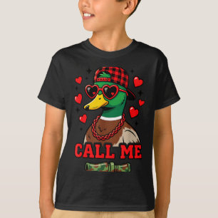 Funny Valentines Day Call Me Duck Hunting Men Wome T-Shirt