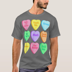 Funny Valentines Day Candy Heart T-Shirt