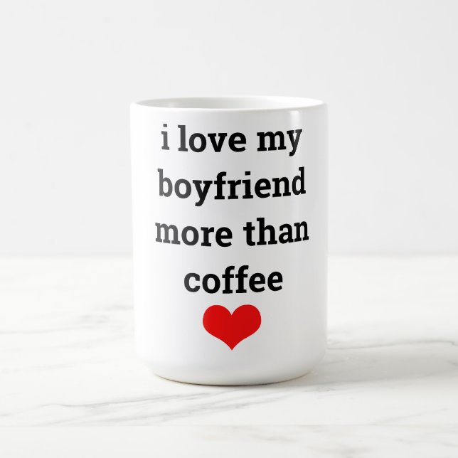 Funny Valentine's Day Coffee Boyfriend Quote Gift Coffee Mug (Center)