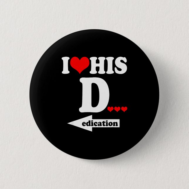 Funny Valentine's Day Couple Matching I Love His D 2 Inch Round Button (Front)