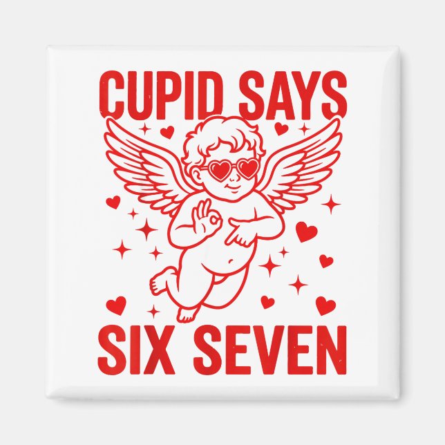 Funny Valentine's Day Cud Says Six Seven Meme Girl Magnet (Front)