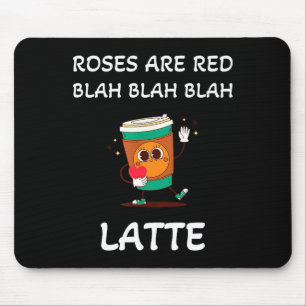 Funny Valentines Day For Singles Roses Are Coffee  Mouse Pad