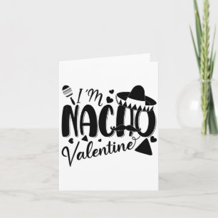 Funny Valentines Day Funny Nacho Valentine Girl Bo Card