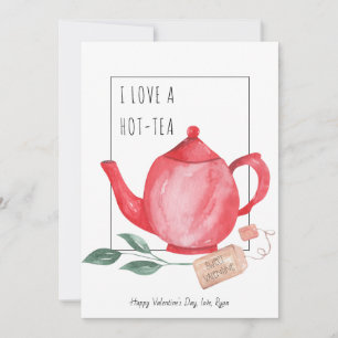Funny Valentine's Day I Love a Hot - Tea Cute Holiday Card
