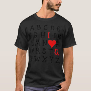 Funny Valentine's Day I Love You Alphabet Heart T-Shirt