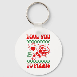 Funny Valentines Day Love You To Pizzas Keychain