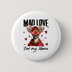 Funny Valentine's Day Mad Love For My Mama Deer Hu 2 Inch Round Button