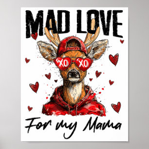 Funny Valentine's Day Mad Love For My Mama Deer Hu Poster