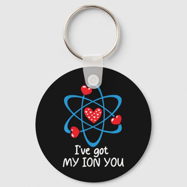 Funny Valentines Day Science Teacher Ive Got My Io Keychain (Front)