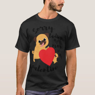 Funny Valentines Day Sorry Ladies My Mom Is My Val T-Shirt