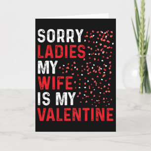 Funny Valentine's Day Sorry Ladies My Wife Is My V Card