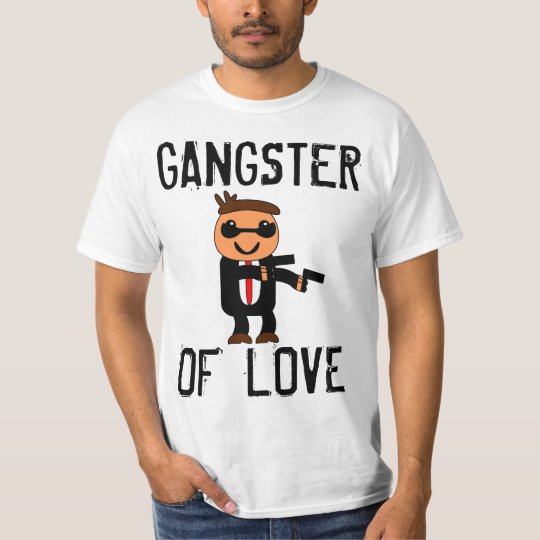 Funny VALENTINE'S DAY T-shirts, GANGSTER OF LOVE T-Shirt