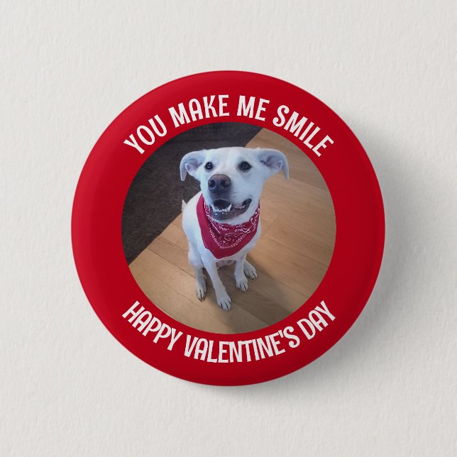 Funny Valentine's Day You Make Me Smile Dog 2 Inch Round Button (Front)