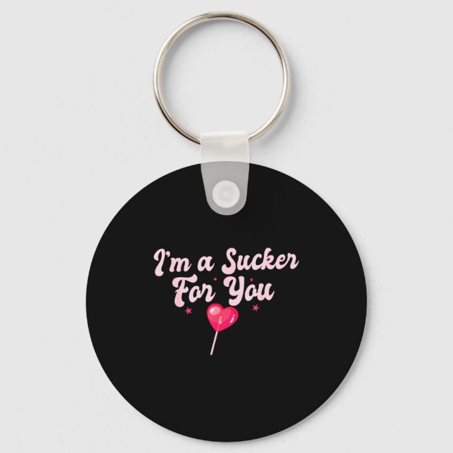 Funny Valentine's Quote I'm A Sucker For You Coupl Keychain (Front)