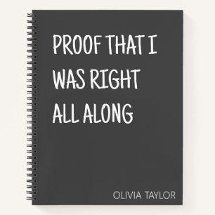 Funny Validation Confident Humor Sarcastic Quote Notebook