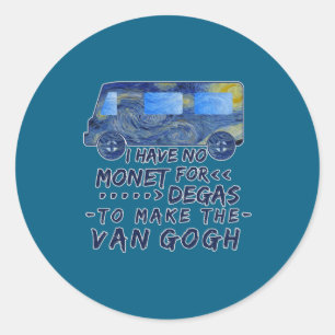 Funny Van Gogh Monet Degas Artist Pun Humorous  Classic Round Sticker