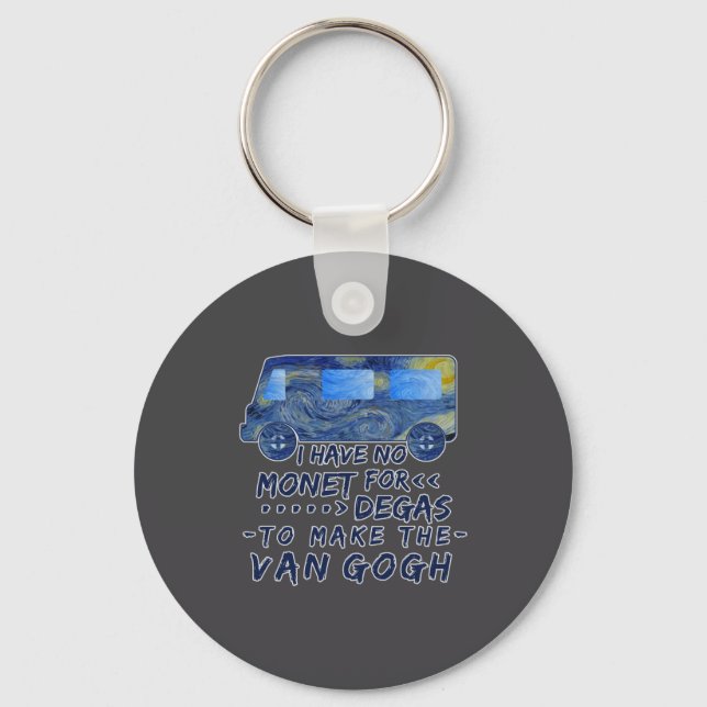 Funny Van Gogh Monet Degas Artist Pun Humorous  Keychain (Front)