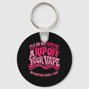 Funny Vaping Quote Sarcastic Humour Vape Lover Keychain