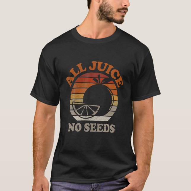 Funny Vasectomy Post Operation 100% All Juice No S T-Shirt (Front)
