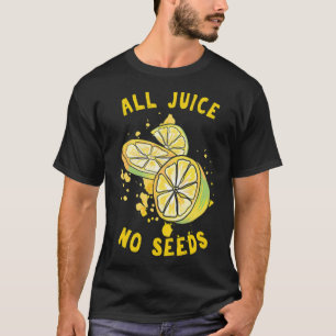 Funny Vasectomy Puns All Juice No Seeds Urologist T-Shirt
