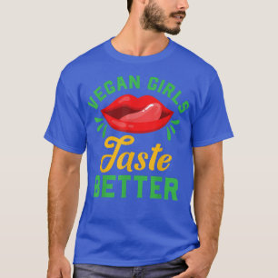 Funny Vegan Girls Taste Better ProVegan Humour Go  T-Shirt