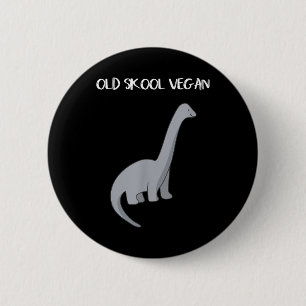 Funny Vegan T Shirt With Dinosaur Image 2 Inch Round Button