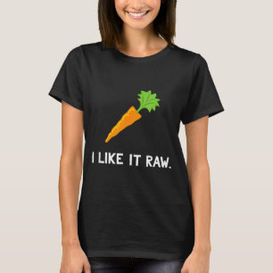 Funny Vegetable Joke I Like It Raw Carrot Vegan Ra T-Shirt