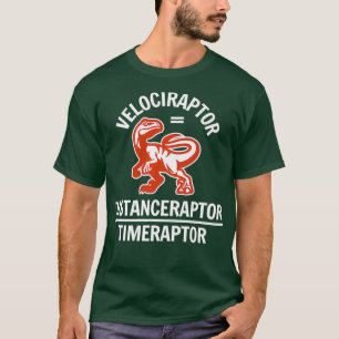 Funny Velociraptor Physics Math Dinosaur Joke T-Shirt