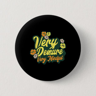 Funny Very Demure Very Mindful Trend Demure & 2 Inch Round Button