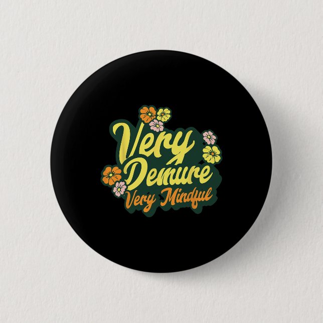Funny Very Demure Very Mindful Trend Demure &amp;  2 Inch Round Button (Front)