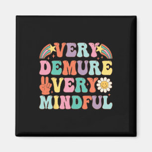 Funny Very Demure Very Mindful Trend Demure & Magnet