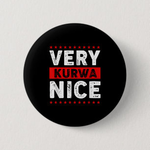 Funny Very Kurwa Nice Lish English Sarcasm Quote M 2 Inch Round Button