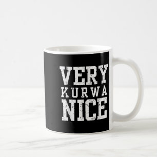 Funny Very Kurwa Nice Lish English Sarcasm Quote M Coffee Mug