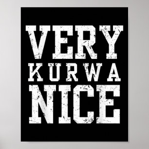 Funny Very Kurwa Nice Lish English Sarcasm Quote M Poster