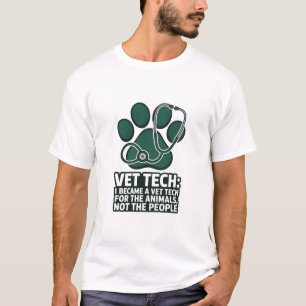 Funny Vet Tech For The Animals Not The People T-Shirt