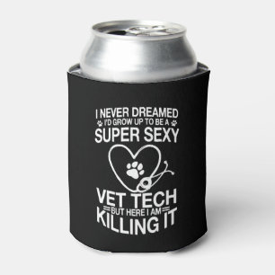 Funny Vet Tech Saying Can Cooler