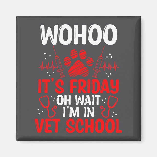 Funny Vet Tech School Friday Vet Tech Student  Magnet (Front)
