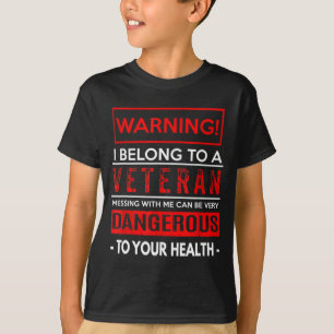 Funny Veteran Wife Husband - Warning! Dangerous! T-Shirt