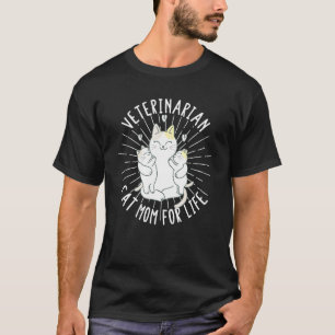 Funny Veterinarian Pun Cat Mom For Life Pet Owner T-Shirt
