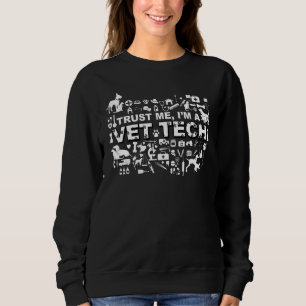 Funny Veterinarian Trust Me Im A Vet Tech Animal L Sweatshirt