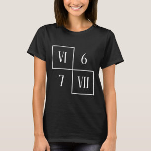 Funny Vi Vii 6 7 Meme Roman Numerals Math Six Seve T-Shirt